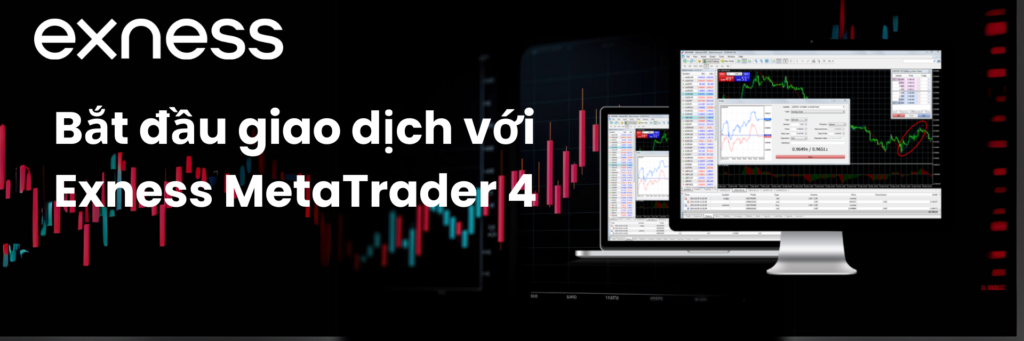 Bắt đầu giao dịch với Exness MetaTrader 4